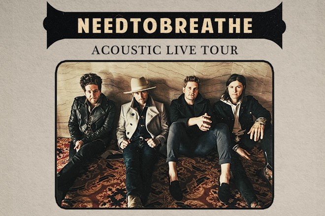 NEEDTOBREATHE: Acoustic Live Tour