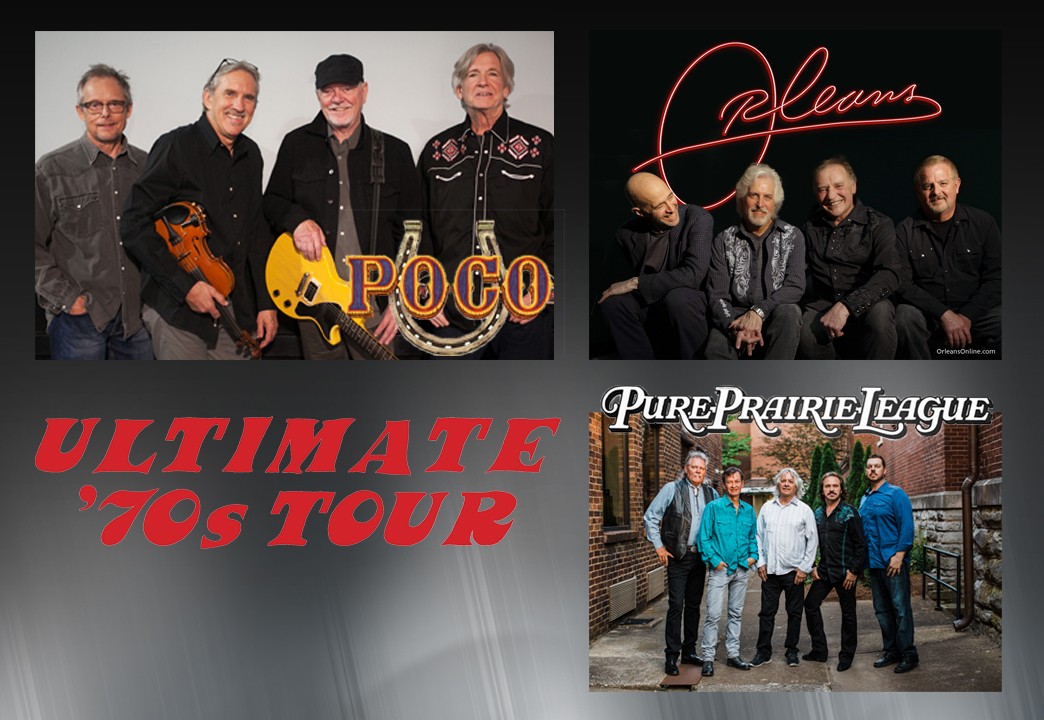 The Ultimate 70s Tour: Featuring Poco, Orleans, and Pure Prairie League