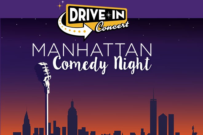 MPAC Drive-In Concert:<br> Manhattan Comedy Night