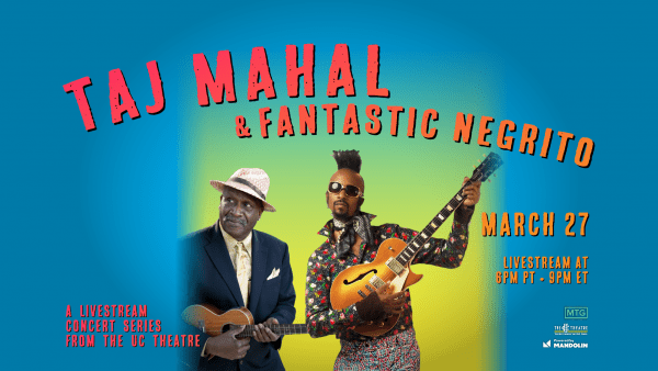Taj Mahal and Fantastic Negrito