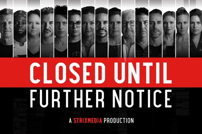 StrixMedia Presents:  “Closed Until Further Notice” Documentary
