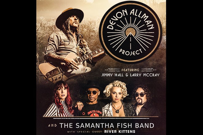 The Devon Allman Project featuring John Ginty, Jimmy Hall and Larry McCray and Samantha Fish Band