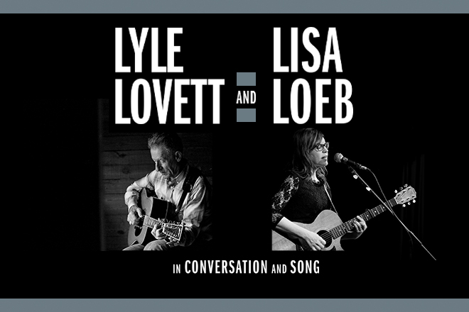 Lyle Lovett and Lisa Loeb: In Conversation and Song