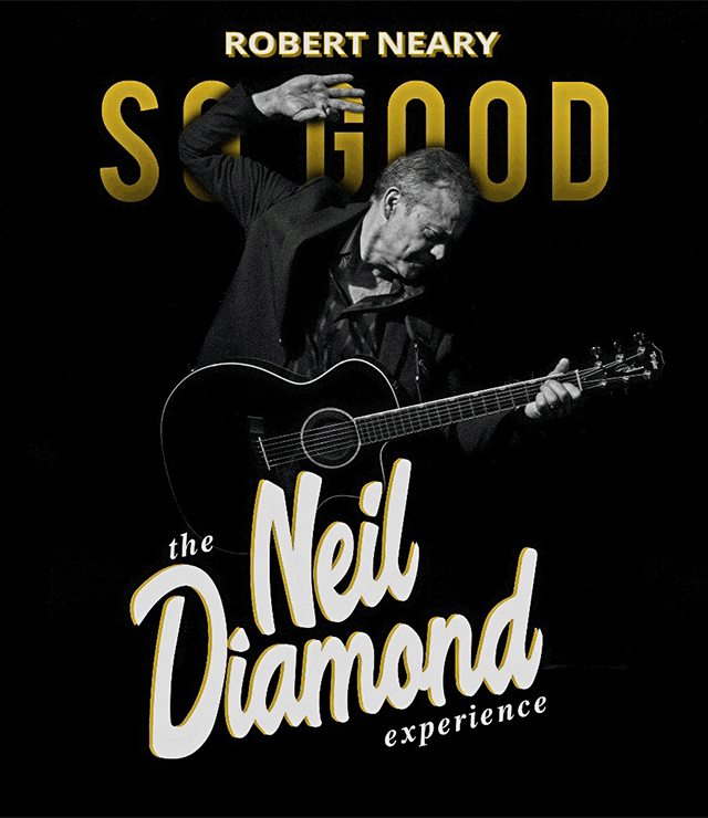 So Good! The Neil Diamond Experience starring Robert Neary - Mayo  Performing Arts Center