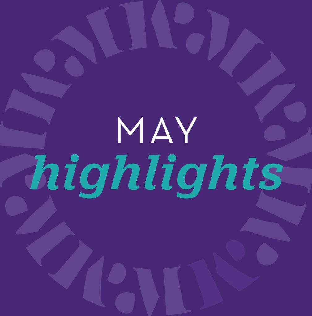 May Highlights