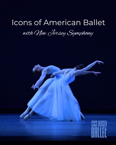 Guest Attraction: New Jersey Ballet presents: Icons of the American Ballet featuring New Jersey Symphony