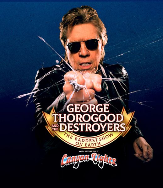 George Thorogood and The Destroyers: “The Baddest Show on Earth Tour”