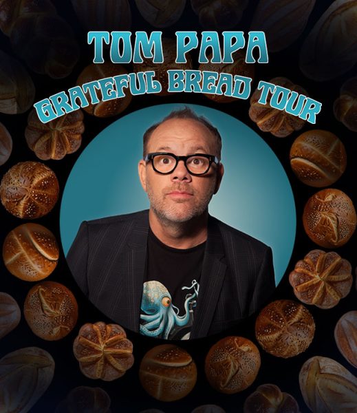 Tom Papa: Grateful Bread Tour
