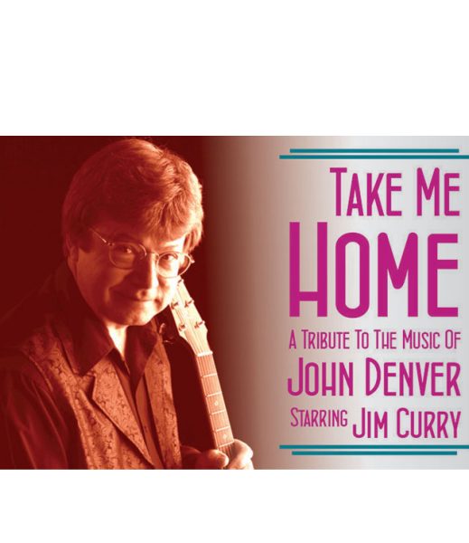 “Take Me Home” The Music of John Denver starring Jim Curry